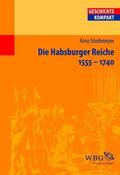 Strohmeyer / Reinhardt |  Die Habsburger Reiche 1555-1740 | eBook | Sack Fachmedien