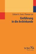 Lux / Franz |  Einführung in die Archivkunde | eBook | Sack Fachmedien