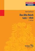 Gotthard / Reinhardt |  Das Alte Reich 1495 – 1806 | eBook | Sack Fachmedien