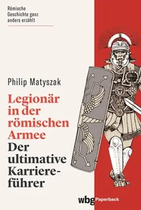 Matyszak |  Legionär in der römischen Armee | eBook | Sack Fachmedien