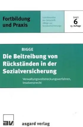 Bigge |  Die Beitreibung von Rückständen in der Sozialversicherung | Buch |  Sack Fachmedien