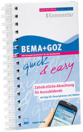 Wissing / Raff / Liebold | BEMA + GOZ quick & easy - Zahnärztliche Abrechnung für Auszubildende | Buch | 978-3-537-64706-1 | sack.de