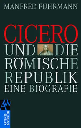 Fuhrmann |  Cicero und die römische Republik. | Buch |  Sack Fachmedien