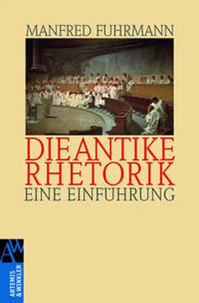 Fuhrmann |  Die antike Rhetorik | Buch |  Sack Fachmedien