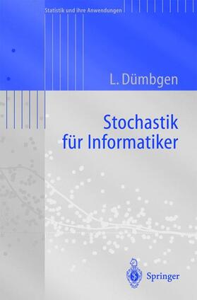 Dümbgen | Stochastik für Informatiker | Buch | 978-3-540-00061-7 | sack.de