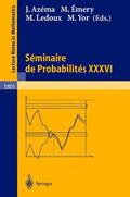 Azéma / Yor / Émery |  Séminaire de Probabilités XXXVI | Buch |  Sack Fachmedien