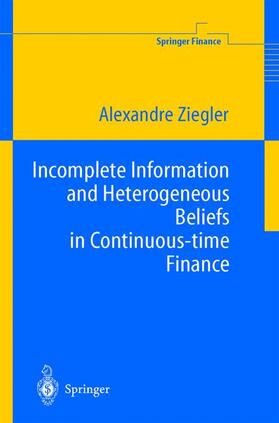 Ziegler | Incomplete Information and Heterogeneous Beliefs in Continuous-time Finance | Buch | 978-3-540-00344-1 | sack.de