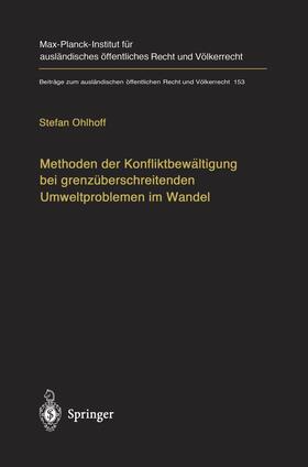 Ohlhoff | Methoden der Konfliktbewältigung bei grenzüberschreitenden Umweltproblemen im Wandel | Buch | 978-3-540-00349-6 | sack.de