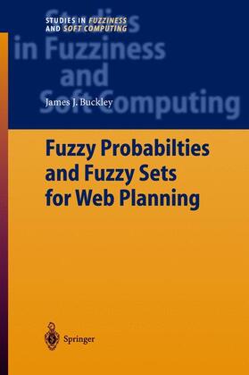 Buckley |  Fuzzy Probabilities and Fuzzy Sets for Web Planning | Buch |  Sack Fachmedien