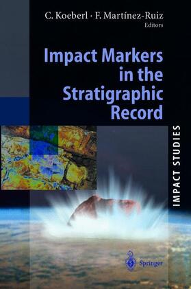 Martinez-Ruiz / Koeberl |  Impact Markers in the Stratigraphic Record | Buch |  Sack Fachmedien