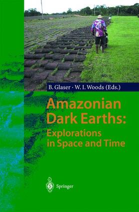 Woods / Glaser | Amazonian Dark Earths: Explorations in Space and Time | Buch | 978-3-540-00754-8 | sack.de