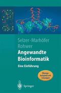 Selzer / Rohwer / Marhöfer |  Angewandte Bioinformatik | Buch |  Sack Fachmedien