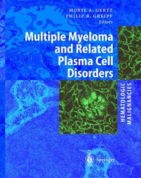 Greipp / Gertz | Hematologic Malignancies: Multiple Myeloma and Related Plasma Cell Disorders | Buch | 978-3-540-00811-8 | sack.de