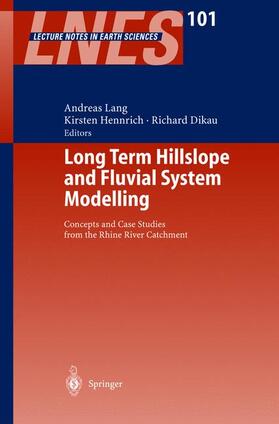 Lang / Hennrich / Dikau |  Long Term Hillslope and Fluvial System Modelling | Buch |  Sack Fachmedien