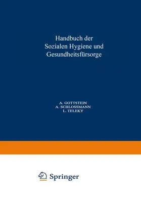 Gottstein / Schloßmann / Teleky |  Handbuch der So¿ialen Hygiene und Gesundheitsfürsorge | Buch |  Sack Fachmedien