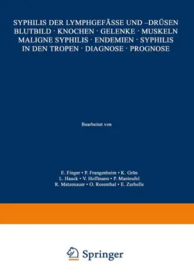 Finger / Frangenheim / Grön |  Syphilis der Lymphgefässe und -Drüsen Blutbild · Knochen · Gelenke · Muskeln Maligne Syphilis · Endemien · Syphilis in den Tropen · Diagnose · Prognose | Buch |  Sack Fachmedien