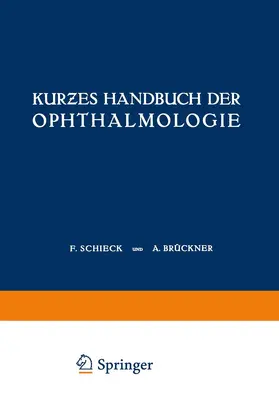 Schieck / Brückner |  Kurzes Handbuch der Ophthalmologie | Buch |  Sack Fachmedien