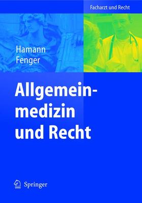 Fenger / Hamann | Allgemeinmedizin und Recht | Buch | 978-3-540-01157-6 | sack.de
