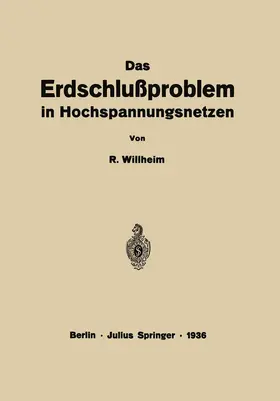 Willheim | Das Erdschlußproblem in Hochspannungsnetzen | Buch | 978-3-540-01239-9 | sack.de