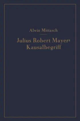 Mittasch |  Julius Robert Mayers Kausalbegriff | Buch |  Sack Fachmedien