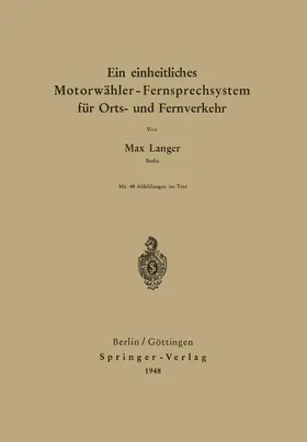 Langer |  Ein einheitliches Motorwähler - Fernsprechsystem für Orts- und Fernverkehr | Buch |  Sack Fachmedien