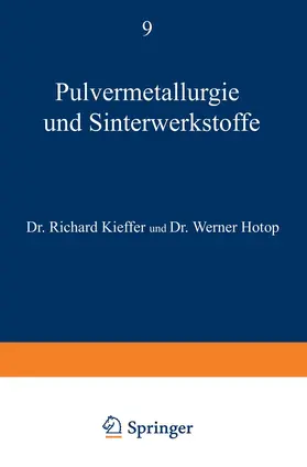 Kieffer / Hotop |  Pulvermetallurgie und Sinterwerkstoffe | Buch |  Sack Fachmedien