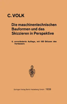 Volk |  Die maschinentechnischen Bauformen und das Skizzieren in Perspektive | Buch |  Sack Fachmedien