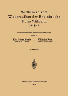Schaechterle / Rein |  Wettbewerb zum Wiederaufbau der Rheinbrücke Köln-Mülheim 1948/49 | Buch |  Sack Fachmedien