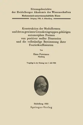Petersson |  Konstruktion der Modulformen und der zu gewissen Grenzkreisgruppen gehörigen automorphen Formen von positiver reeller Dimension und die vollständige Bestimmung ihrer Fourierkoeffizienten | Buch |  Sack Fachmedien