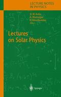 Antia / Ulmschneider / Bhatnagar |  Lectures on Solar Physics | Buch |  Sack Fachmedien