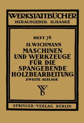 Wichmann |  Maschinen und Werkzeuge für die spangebende Holzbearbeitung | Buch |  Sack Fachmedien