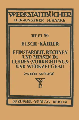Busch / Kähler |  Feinstarbeit, Rechnen und Messen im Lehren-, Vorrichtungs- und Werkzeugbau | Buch |  Sack Fachmedien
