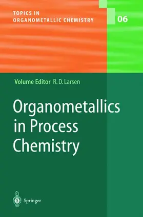 Larsen |  Organometallics in Process Chemistry | Buch |  Sack Fachmedien