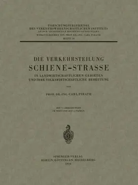 Pirath |  Die Verkehrsteilung Schiene-Strasse in Landwirtschaftlichen Gebieten und ihre Volkswirtschaftliche Bedeutung | Buch |  Sack Fachmedien