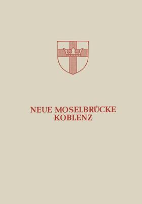 Bellinghausen / Bitzegeio / Finsterwalder | Neue Moselbrücke Koblenz | Buch | 978-3-540-01833-9 | sack.de