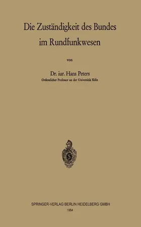 Peters |  Die Zuständigkeit des Bundes im Rundfunkwesen | Buch |  Sack Fachmedien