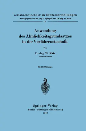 Matz |  Anwendung des Ähnlichkeitsgrundsatzes in der Verfahrenstechnik | Buch |  Sack Fachmedien