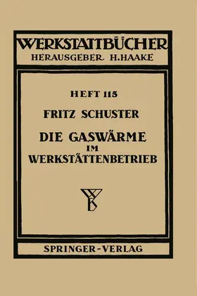 Schuster |  Die Gaswärme im Werkstättenbetrieb | Buch |  Sack Fachmedien