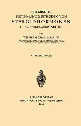 Zimmermann |  Chemische Bestimmungsmethoden von Steroidhormonen in Körperflüssigkeiten | Buch |  Sack Fachmedien