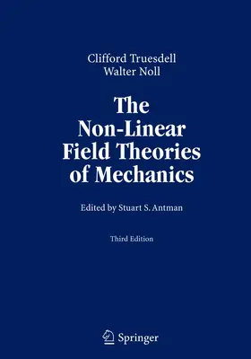 Truesdell / Noll / Antman |  The Non-Linear Field Theories of Mechanics | Buch |  Sack Fachmedien