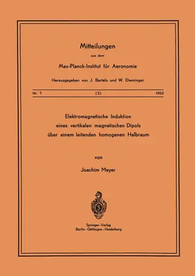 Meyer |  Elektromagnetische Induktion eines vertikalen magnetischen Dipols über einem leitenden homogenen Halbraum | Buch |  Sack Fachmedien