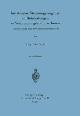 Seifert |  Instationäre Strömungsvorgänge in Rohrleitungen an Verbrennungskraftmaschinen | Buch |  Sack Fachmedien