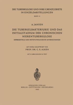 Jansen | Die Tuberkelbakteriurie und das Initialstadium der Chronischen Nierentuberkulose | Buch | 978-3-540-02913-7 | sack.de