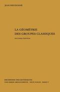 Dieudonne |  La geometrie des groupes classiques | Buch |  Sack Fachmedien