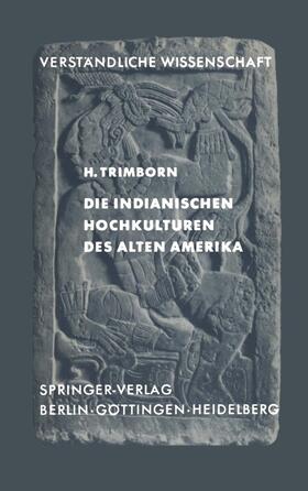 Trimborn | Die Indianischen Hochkulturen des Alten Amerika | Buch | 978-3-540-03070-6 | sack.de