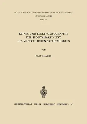 Mayer |  Klinik und Elektromyographie der Spontanaktivität des Menschlichen Skeletmuskels | Buch |  Sack Fachmedien