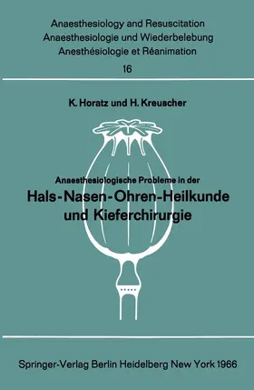Kreuscher / Horatz |  Anaesthesiologische Probleme in der Hals-Nasen-Ohren-Heilkunde und Kieferchirurgie | Buch |  Sack Fachmedien