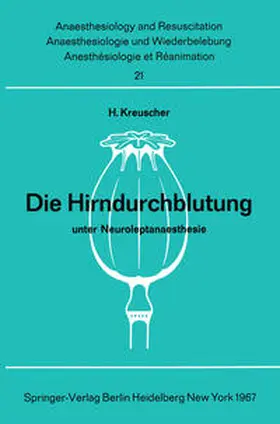 Kreuscher |  Die Hirndurchblutung unter Neuroleptanaesthesie | Buch |  Sack Fachmedien