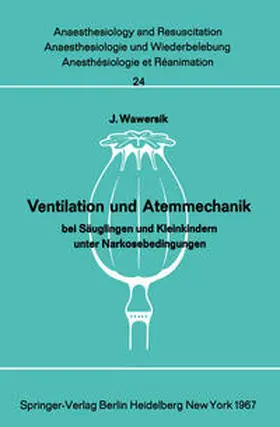 Wawersik |  Ventilation und Atemmechanik bei Säuglingen und Kleinkindern unter Narkosebedingungen | Buch |  Sack Fachmedien