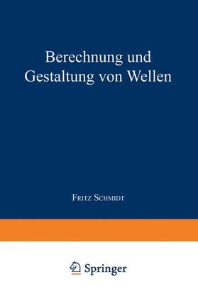 Schmidt | Berechnung und Gestaltung von Wellen | Buch | 978-3-540-03890-0 | sack.de
